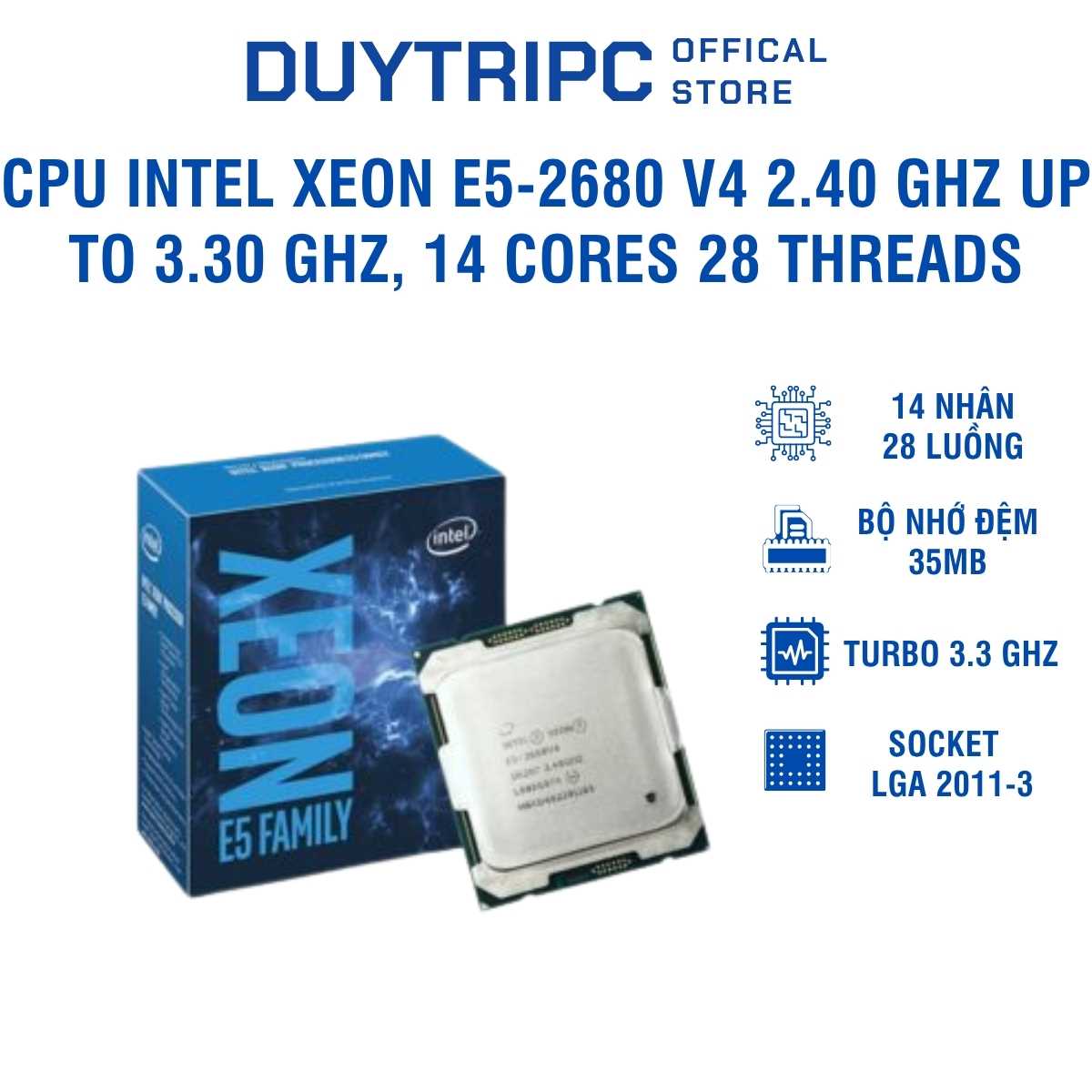 CPU Intel Xeon E5-2680 V4 (2.40 GHz up to 3.30 GHz, 35MB Cache, 14 Cores 28 Threads, LGA 2011-3), Bộ vi xử lý Xeon E5-2680 V4 chính hãng cho Render đồ họa và cày giả lập, CPU Workstation 14 nhân 28 luồng giá tốt nhất.